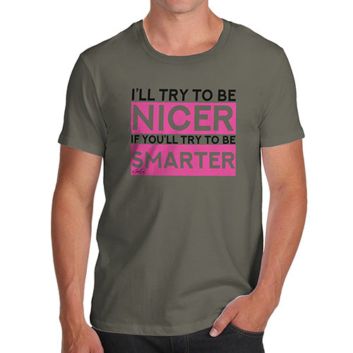 I'll Try To Be Nicer Men's T-Shirt