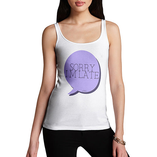 Sorry I'm Late Women's Tank Top