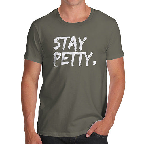 Stay Petty Men's T-Shirt