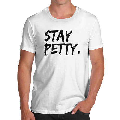 Stay Petty Men's T-Shirt