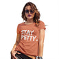 Stay Petty Women's T-Shirt 