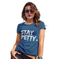 Stay Petty Women's T-Shirt 