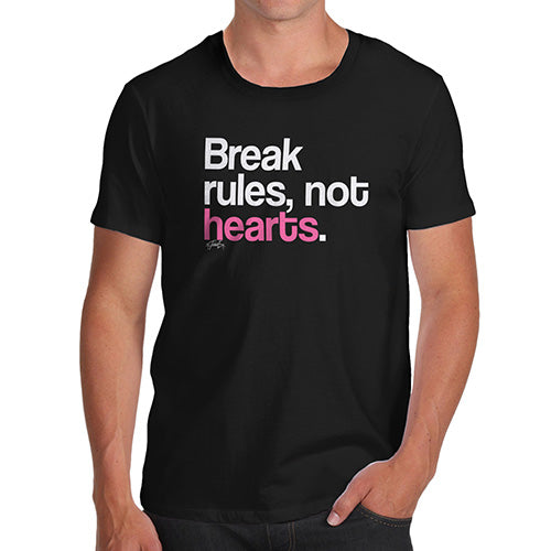 Break Rules, Not Hearts Men's T-Shirt