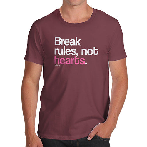 Break Rules, Not Hearts Men's T-Shirt