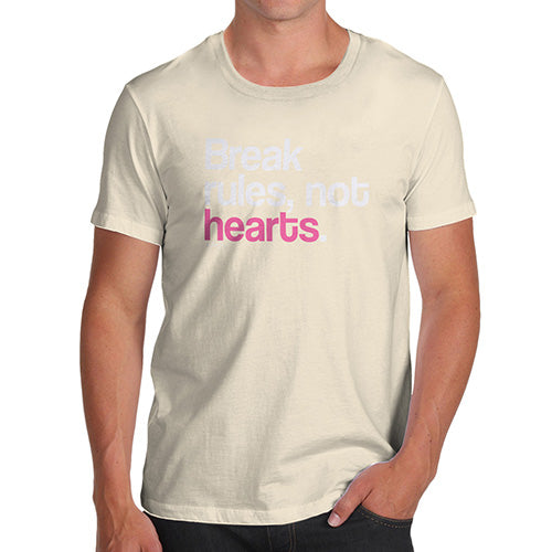 Break Rules, Not Hearts Men's T-Shirt