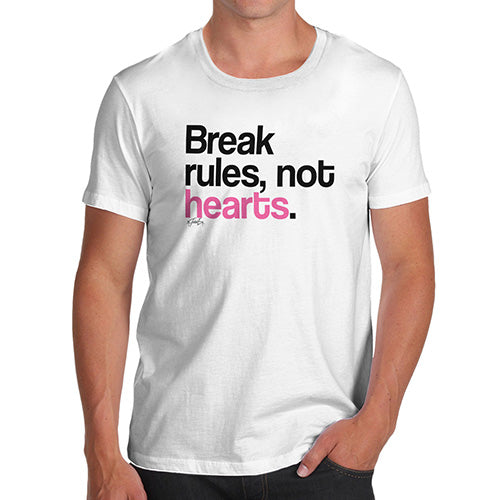 Break Rules, Not Hearts Men's T-Shirt