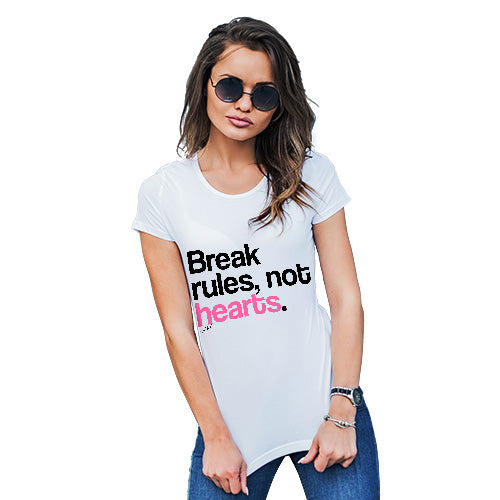 Break Rules, Not Hearts Women's T-Shirt 
