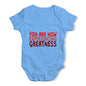 You Are Now Experiencing Greatness Baby Unisex Baby Grow Bodysuit