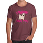 I Puggin Love You Men's T-Shirt