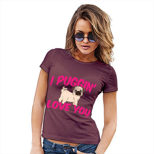 I Puggin Love You Women's T-Shirt 