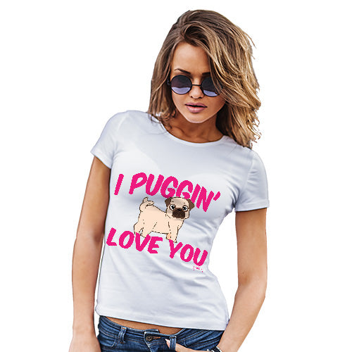 I Puggin Love You Women's T-Shirt 