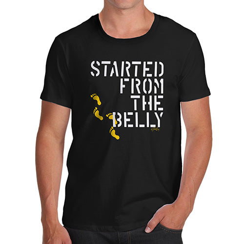 Started From The Belly Men's T-Shirt