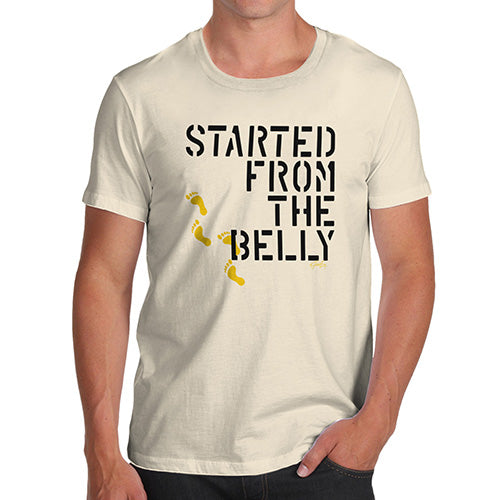 Started From The Belly Men's T-Shirt