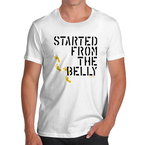 Started From The Belly Men's T-Shirt