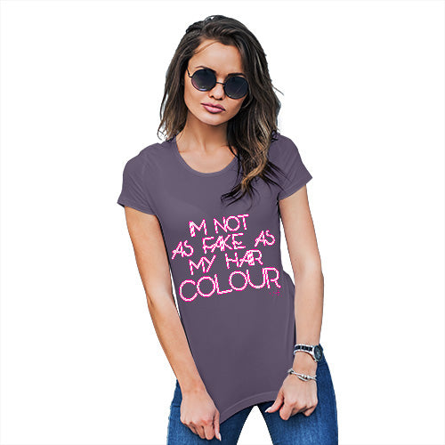 Womens T-Shirt Funny Geek Nerd Hilarious Joke As Fake As My Hair Colour Women's T-Shirt Medium Plum