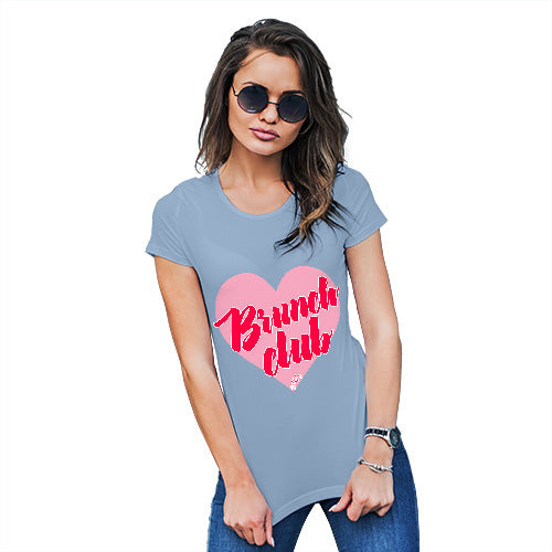 Womens T-Shirt Funny Geek Nerd Hilarious Joke Brunch Club Women's T-Shirt Medium Sky Blue