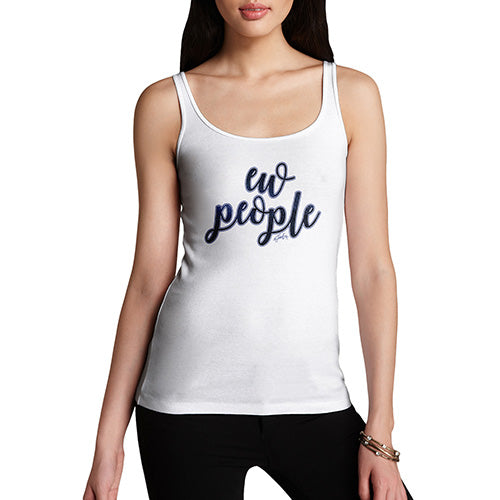 Funny Tank Top For Women Ew People Women's Tank Top Large White