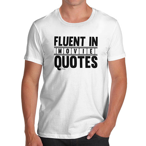 Funny T-Shirts For Guys Fluent In Movie Quotes Men's T-Shirt Large White