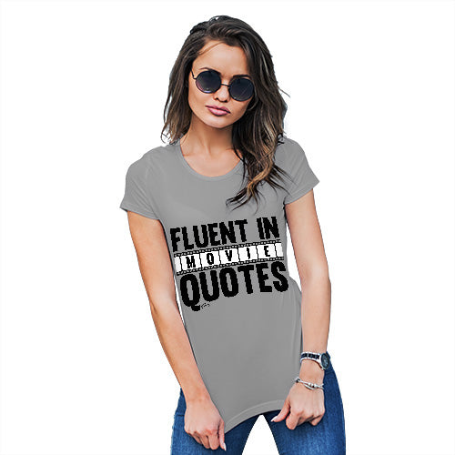 Funny T Shirts For Women Fluent In Movie Quotes Women's T-Shirt Small Light Grey