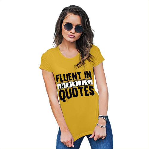 Novelty Gifts For Women Fluent In Movie Quotes Women's T-Shirt X-Large Yellow