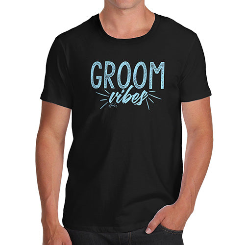 Mens T-Shirt Funny Geek Nerd Hilarious Joke Groom Vibes Men's T-Shirt X-Large Black