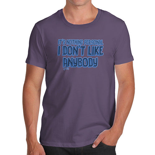 Funny T-Shirts For Guys I Donâ€™t Like Anybody Men's T-Shirt X-Large Plum