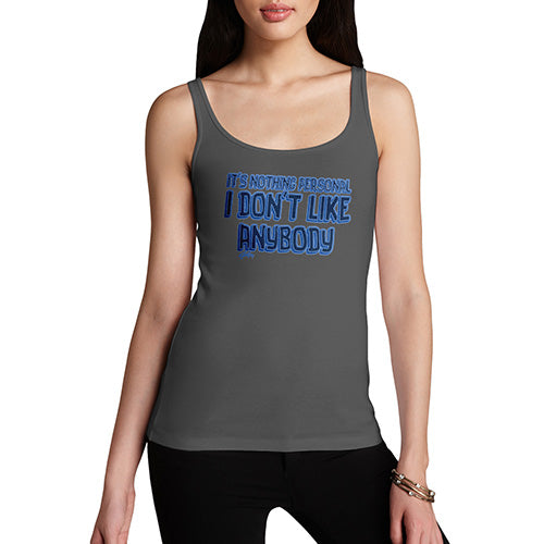 Funny Tank Top For Women Sarcasm I Don’t Like Anybody Women's Tank Top Large Dark Grey