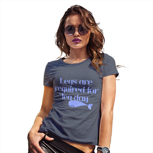 Funny T-Shirts For Women Legs Are Required For Leg Day Women's T-Shirt X-Large Navy