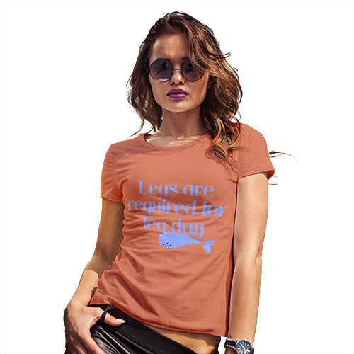Womens Humor Novelty Graphic Funny T Shirt Legs Are Required For Leg Day Women's T-Shirt Medium Orange