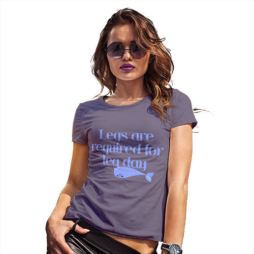 Novelty Gifts For Women Legs Are Required For Leg Day Women's T-Shirt Small Plum