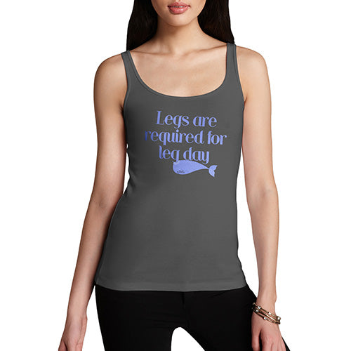 Funny Tank Tops For Women Legs Are Required For Leg Day Women's Tank Top Large Dark Grey