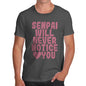 Mens Novelty T Shirt Christmas Senpai Will Never Notice You Men's T-Shirt Small Dark Grey