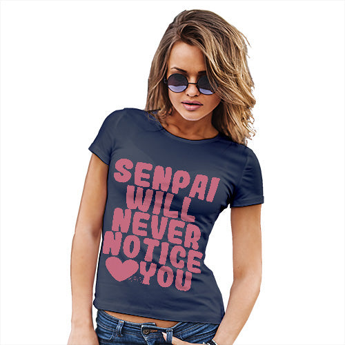Funny T Shirts For Mom Senpai Will Never Notice You Women's T-Shirt X-Large Navy