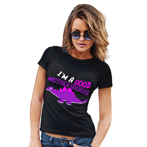 Funny Tshirts For Women Good Mothersaurus Women's T-Shirt Medium Black