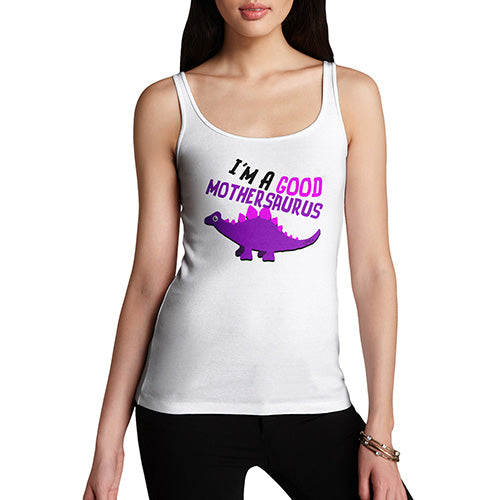 Adult Humor Novelty Graphic Sarcasm Funny Tank Top Good Mothersaurus Women's Tank Top X-Large White