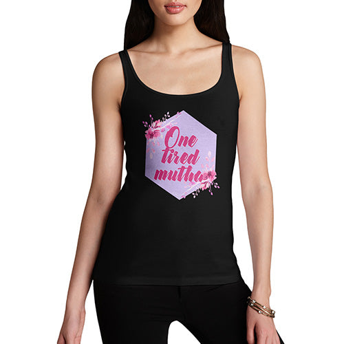 Funny Sarcasm Tank Top One Tired Mutha Women's Tank Top Small Black