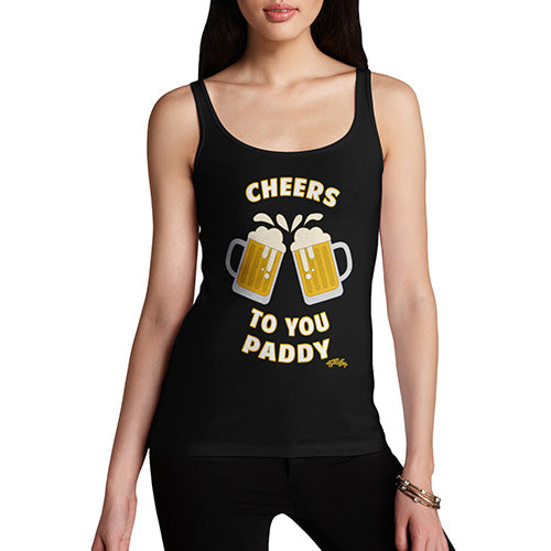 ST Patricks Day Cheers To You Paddy Women's Tank Top