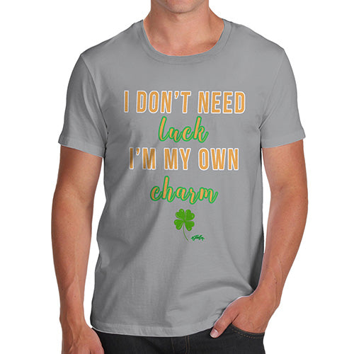 Don't Need luck I Make My Own Charm Men's T-Shirt