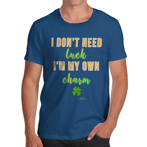 Don't Need luck I Make My Own Charm Men's T-Shirt