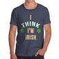 St Patricks Day I Think I'm Irish Men's T-Shirt