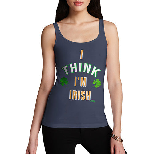 St Patricks Day I Think I'm Irish Women's Tank Top