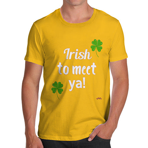 St Patricks Day Irish To Meet Ya Men's T-Shirt