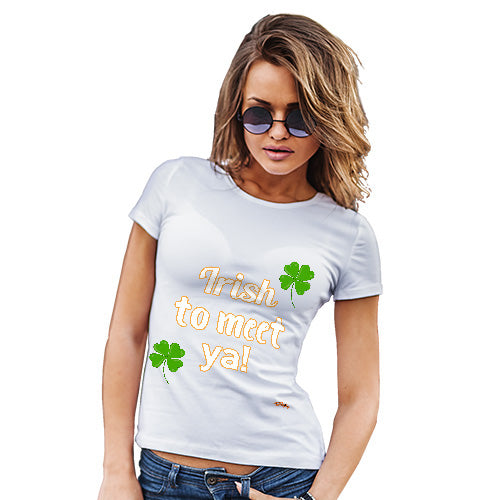 St Patricks Day Irish To Meet Ya Women's T-Shirt 