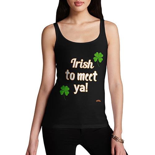 St Patricks Day Irish To Meet Ya Women's Tank Top
