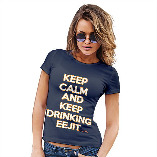 Keep Calm And Keep Drinking Eejit Women's T-Shirt 