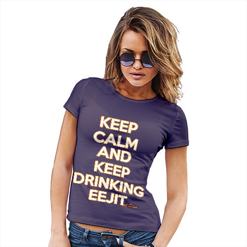 Keep Calm And Keep Drinking Eejit Women's T-Shirt 