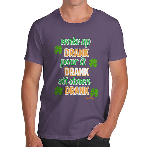 Wake Up Drank, Pour It Drank, Sit Down Drank Men's T-Shirt