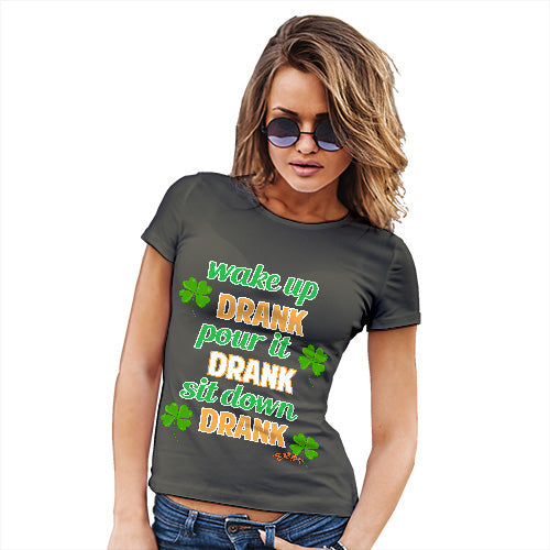 Wake Up Drank, Pour It Drank, Sit Down Drank Women's T-Shirt 