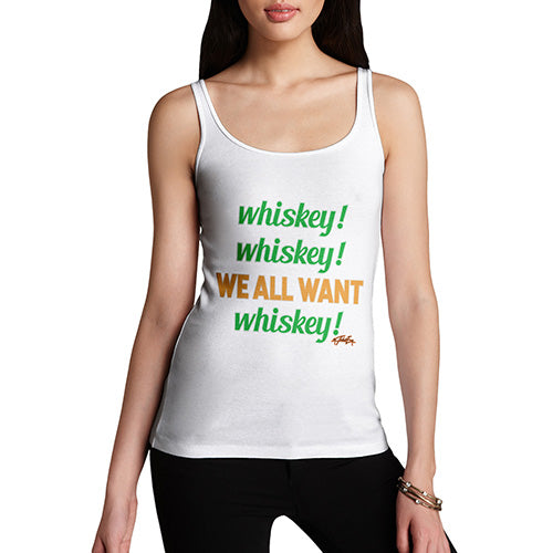 We All Want Whiskey St. Patrick's Day Women's Tank Top