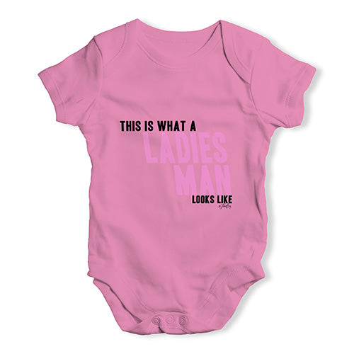 This Is What A Ladies Man Looks Like Baby Unisex Baby Grow Bodysuit